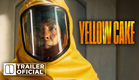 YELLOW CAKE | TRAILER OFICIAL | 26 DE NOVEMBRO NOS CINEMAS