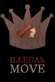 Illegal Move - Poster / Capa / Cartaz - Oficial 1