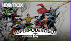 Superpoderosos: A História da DC | Trailer Oficial | HBO Max