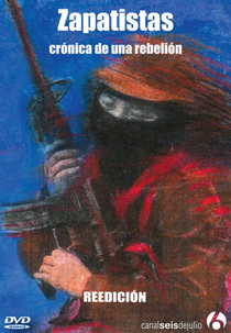 Zapatistas - Crônica de uma rebelião (Zapatistas - Crónica de una rebelión)