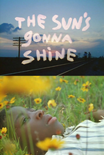 The Sun's Gonna Shine - Poster / Capa / Cartaz - Oficial 1
