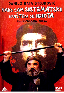 Como Fui Sistematicamente Arruinado por um Idiota (Kako Sam sistematski Unisten od Idiota)