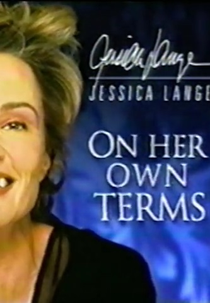 Jessica Lange: On Her Own Terms (Jessica Lange: On Her Own Terms)
