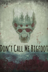 Don't Call Me Bigfoot (Don't Call Me Bigfoot)