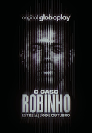 O Caso Robinho (O Caso Robinho)