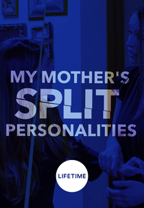 My Mother's Split Personalities (My Mother's Split Personalities)