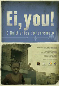 Ei, You! – O Haiti Antes do Terremoto (Ei, You! – O Haiti Antes do Terremoto)