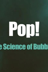 Pop! A Ciência das Bolhas (Pop! The Science of Bubbles)