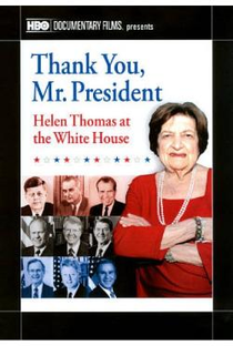 Obrigada, Sr. Presidente: Helen Thomas Direto da Casa Branca - Poster / Capa / Cartaz - Oficial 1