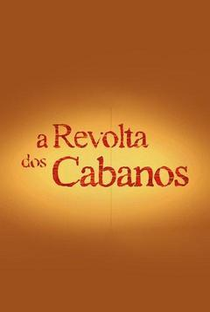 A Revolta dos Cabanos - Poster / Capa / Cartaz - Oficial 1