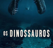 Os Dinossauros