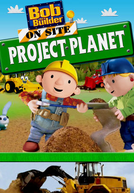 Bob, o Construtor - Construções Ecológicas (Bob the Builder on Site: Project Planet)