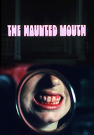 The Haunted Mouth (The Haunted Mouth)