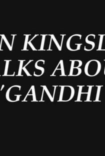Ben Kingsley Fala Sobre Gandhi - Poster / Capa / Cartaz - Oficial 1