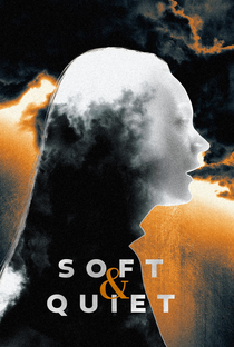Soft & Quiet - Poster / Capa / Cartaz - Oficial 4