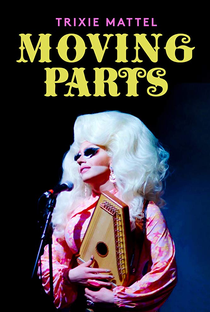Trixie Mattel: Moving Parts - Poster / Capa / Cartaz - Oficial 1