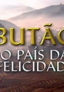 Butão O País da Felicidade (Butão O País da Felicidade)