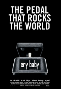 Cry Baby: The Pedal that Rocks the World (Cry Baby: The Pedal that Rocks the World)
