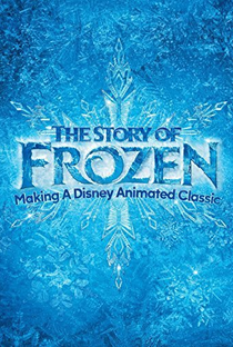 The Story of Frozen: Making a Disney Animated Classic - Poster / Capa / Cartaz - Oficial 1