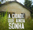 A cidade que ainda sonha