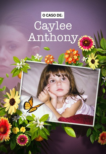 O Caso de Caylee Anthony (The Case of: Caylee Anthony)