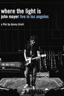 Where the Light Is - John Mayer Live in Los Angeles - Poster / Capa / Cartaz - Oficial 1