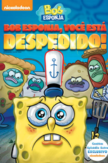 Bob Esponja, Você Está Despedido! (SpongeBob, You Fired!)