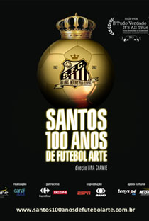 Santos: 100 Anos de Futebol Arte - Poster / Capa / Cartaz - Oficial 2