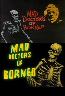 Mad Doctors of Borneo - Poster / Capa / Cartaz - Oficial 1
