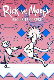Rick and Morty Exquisite Corpse - Poster / Capa / Cartaz - Oficial 1