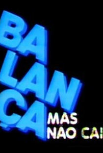 Programa Balança Mas Não Cai (4ª Temporada) Na Globo  - Poster / Capa / Cartaz - Oficial 1