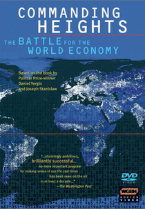 Commanding Heights - The Battle for the World Economy  (Commanding Heights - The Battle for the World Economy )