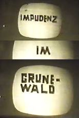 Impudence in Grunewald (Impudenz Im Grunewald (Teil 1, Teil 2, Teil 3))