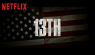 13TH | Official Trailer [HD] | Netflix