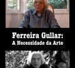 Ferreira Gullar: A Necessidade da Arte