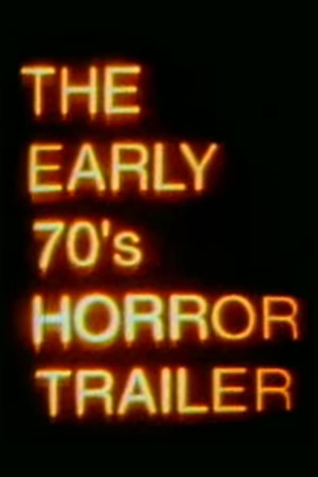 Poster de Curta The Early 70's Horror Trailer (1999)