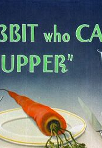 O Coelho Que Veio Para Jantar (The Wabbit Who Came to Supper)