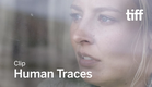 HUMAN TRACES Clip | TIFF 2017