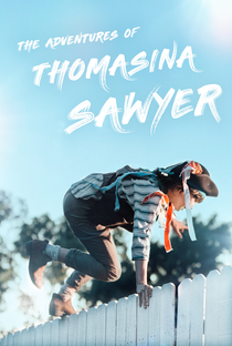 The Adventures of Thomasina Sawyer - Poster / Capa / Cartaz - Oficial 2