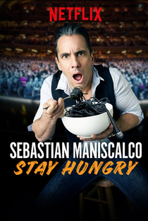 Sebastian Maniscalco: Stay Hungry - Poster / Capa / Cartaz - Oficial 1