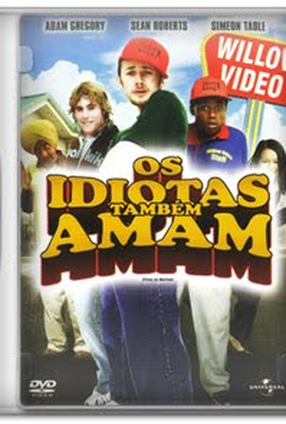 Poster 1 de Filme Os Idiotas Também Amam (None)