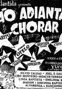 Não Adianta Chorar (Não Adianta Chorar)