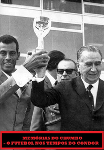 Memórias do Chumbo – O Futebol nos Tempos do Condor (Memórias do Chumbo – O Futebol nos Tempos do Condor)
