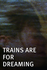 Trains Are for Dreaming (Trains Are for Dreaming)