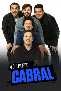 A Culpa é do Cabral (4ª Temporada) - Poster / Capa / Cartaz - Oficial 1