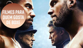 Dicas de filmes para quem gosta de boxe