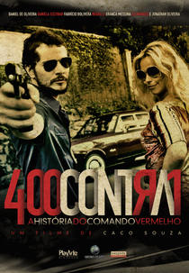 400 Contra 1: Uma História do Crime Organizado (400 contra 1 - A História do Comando Vermelho)