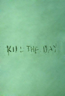 Matar o Dia - Poster / Capa / Cartaz - Oficial 1
