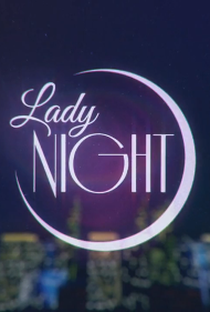Lady Night (1ª Temporada) - Poster / Capa / Cartaz - Oficial 2