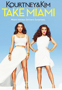 Kourtney & Kim Take Miami (1ª Temporada) (Kourtney & Kim Take Miami)